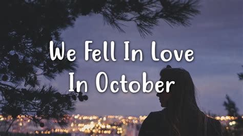 we fall in love in october|how come we fell in love.